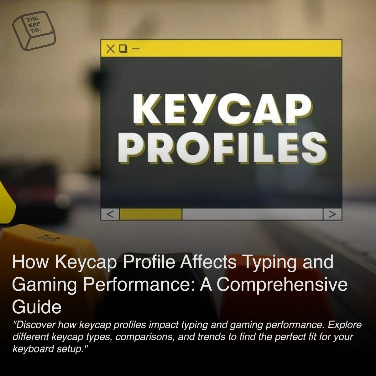 "How Keycap Profile Affects Typing and Gaming Performance: A Comprehensive Guide"