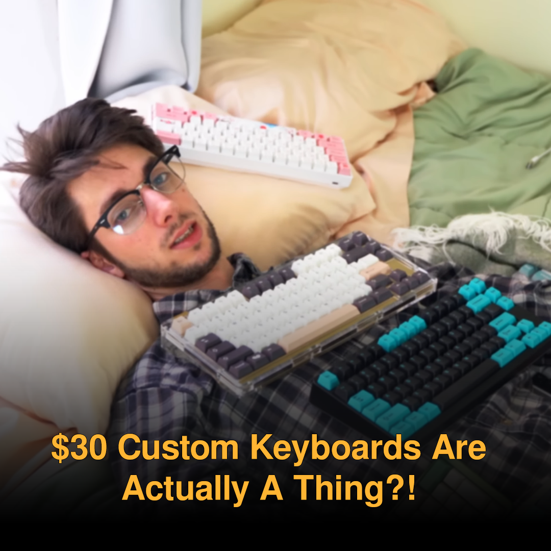 $30 Custom Keyboards Are Actually A Thing?!