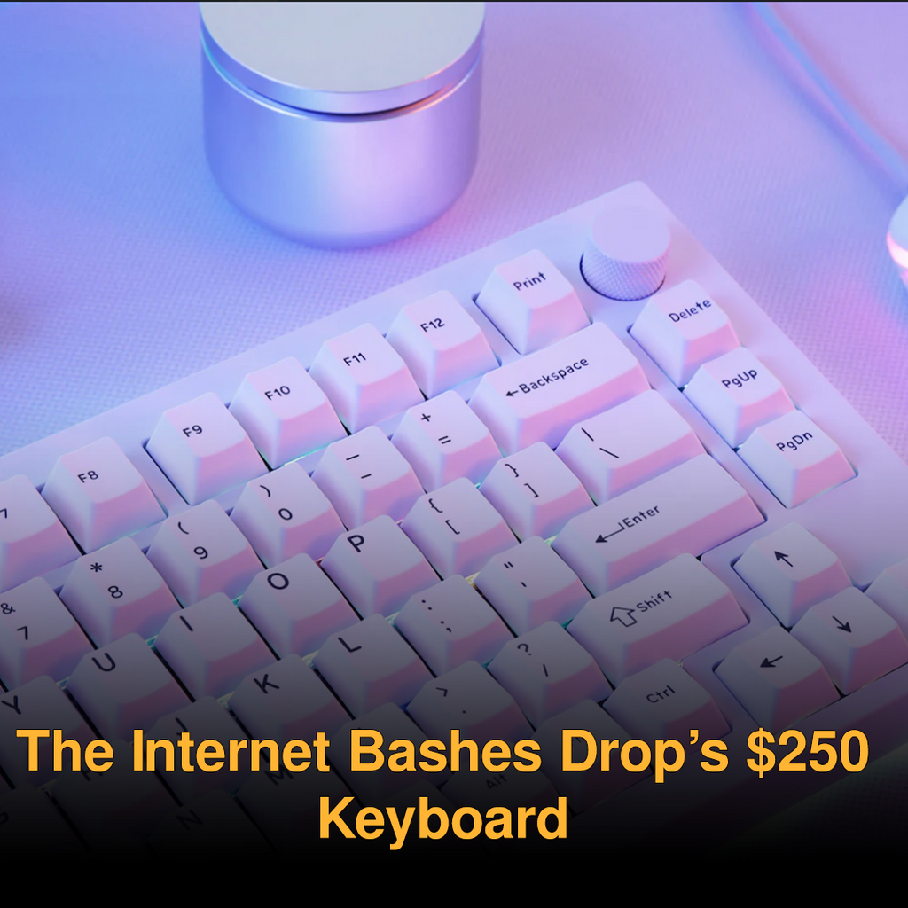The Internet Bashes Drop’s $250 Keyboard